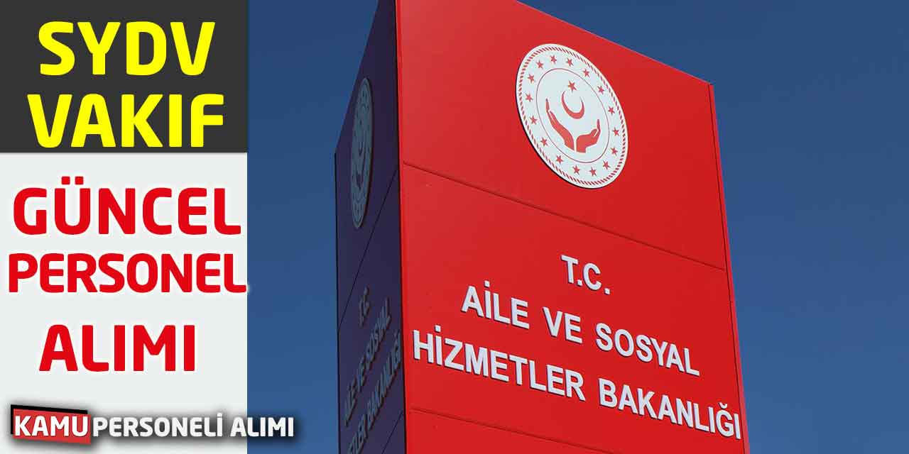 SYDV Vakıf Personeli Alımı Güncel Başvuru İş İlanı Yayımlandı