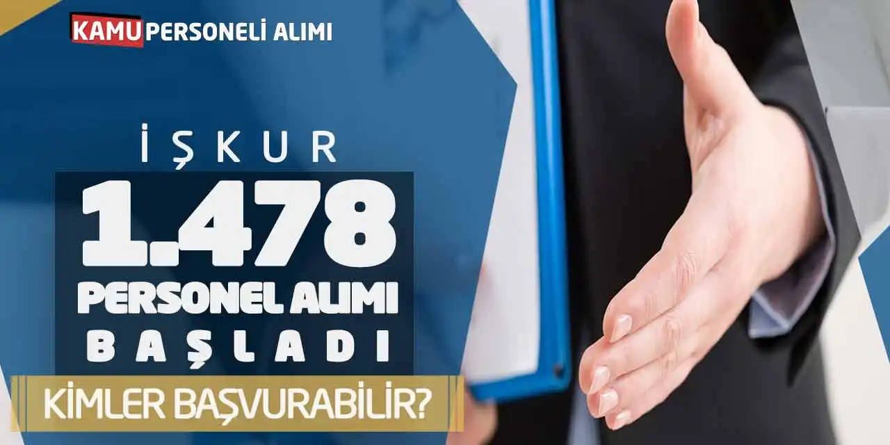 İŞKUR 1.478 Personel Alımı Başladı: Kimler Başvurabilir?