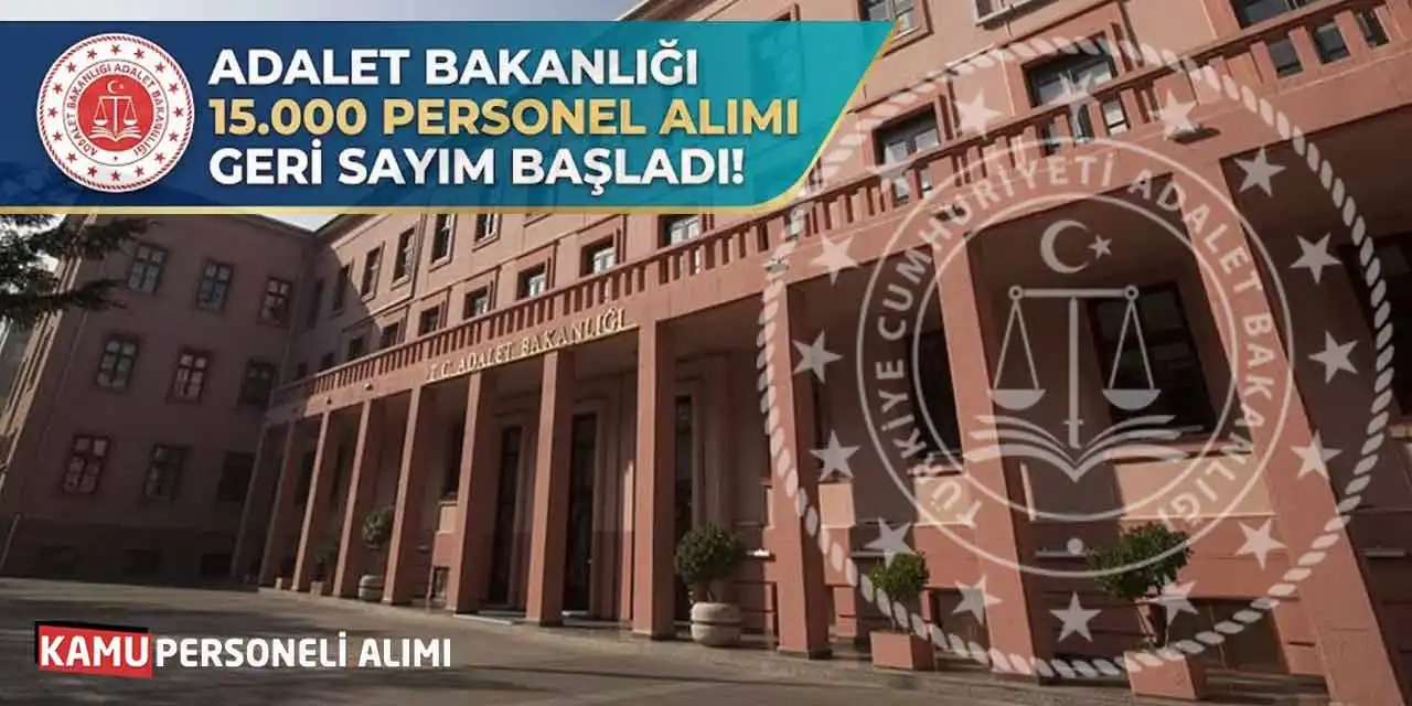 Adalet Bakanlığı 15000 Personel Alımı İçin Geri Sayım: İşte Takvim!