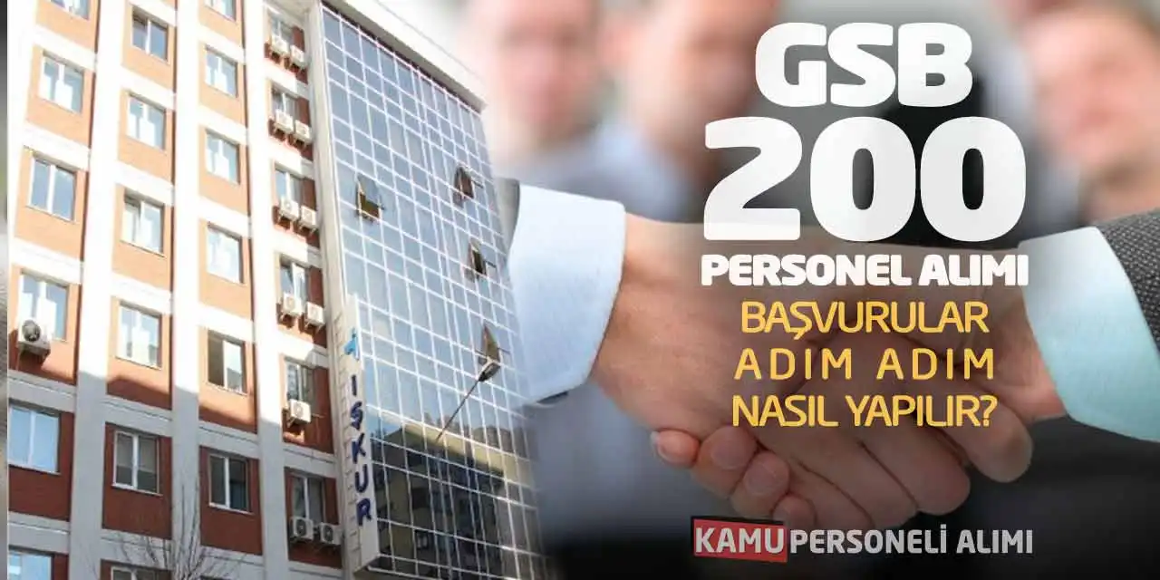 GSB 200 Yeni Personel Alımı: Başvurular Adım Adım Nasıl Yapılır?